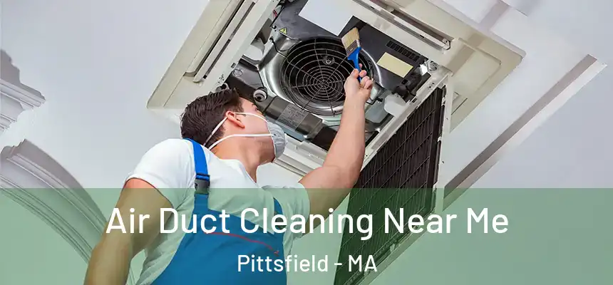 Air Duct Cleaning Near Me Pittsfield - MA