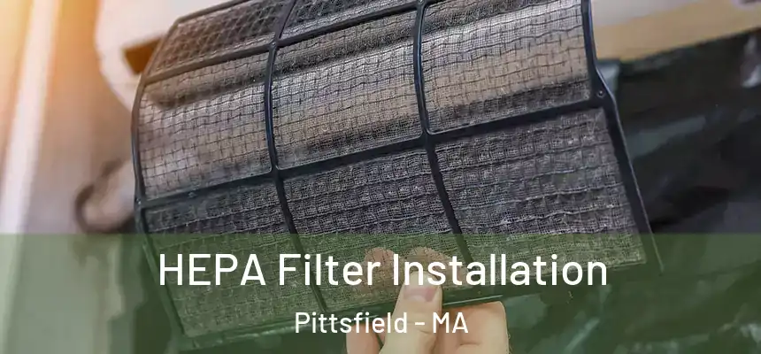  HEPA Filter Installation Pittsfield - MA