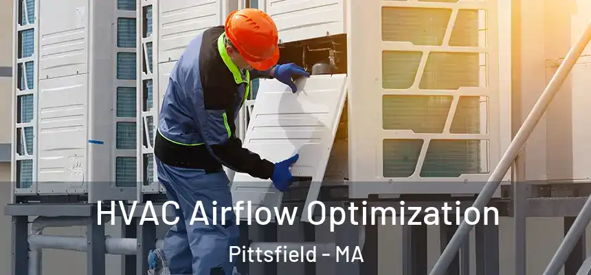  HVAC Airflow Optimization Pittsfield - MA
