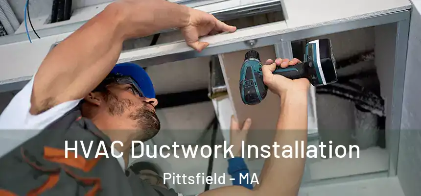  HVAC Ductwork Installation Pittsfield - MA